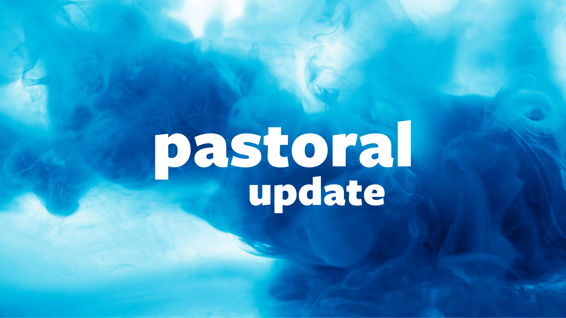 Pastoral update