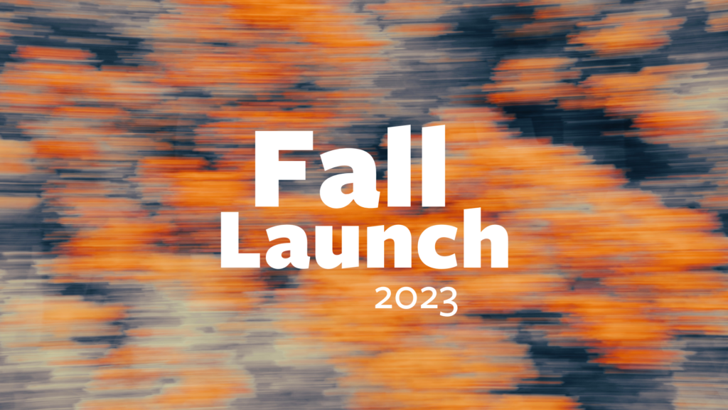 Fall Launch 2023