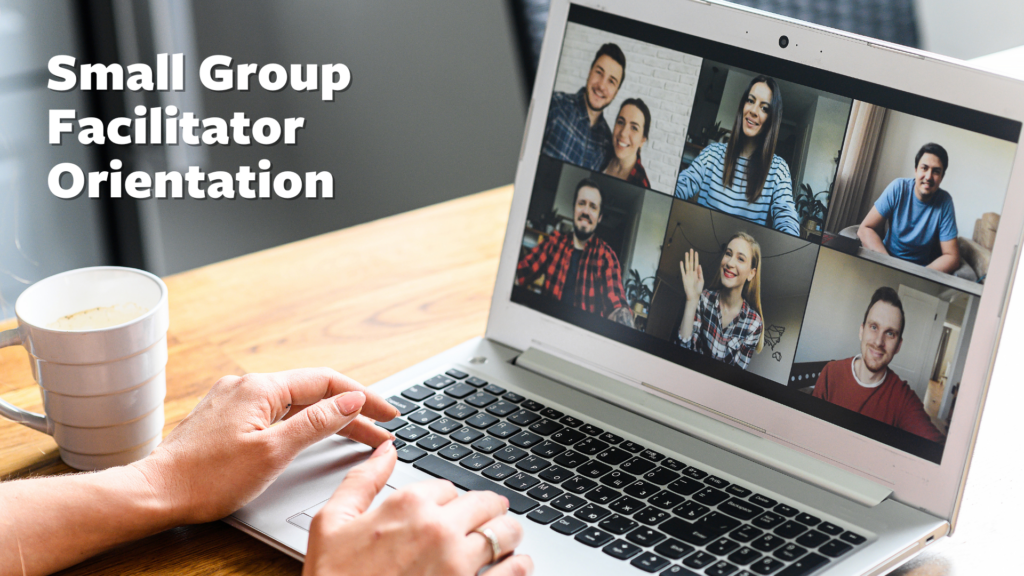Small Group Facilitator Orientation